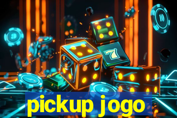 pickup jogo